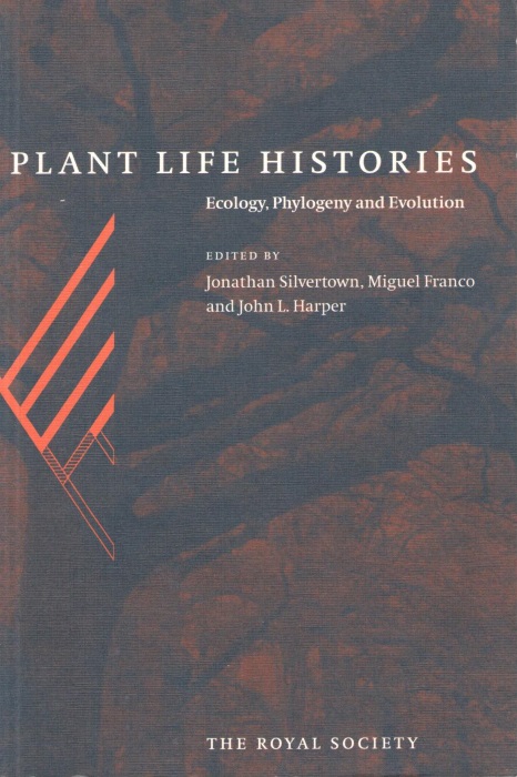 Silvertown, J.; Franco, M.; Harper, J.L. - Plant Life Histories:  Ecology, Phylogeny and Evolution