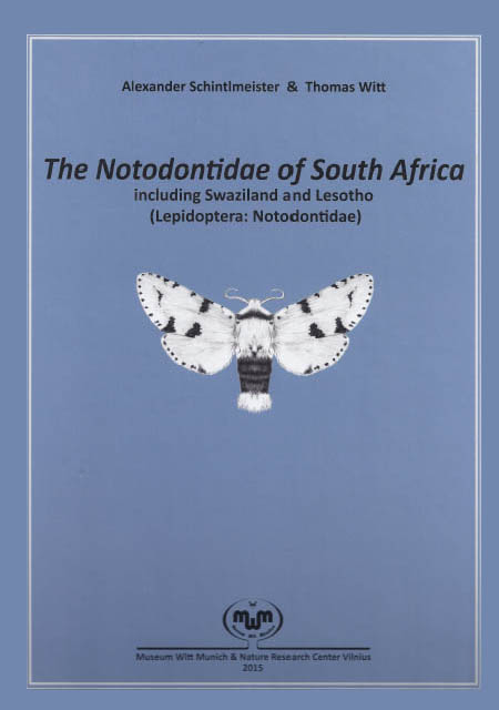 Schintlmeister, A.; Witt, T. - The Notodontidae of South Africa including Swaziland and Lesotho (Lepidoptera)