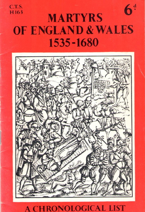 Catholic Truth Society - Martyrs of England and Wales 1535-1680. A chronological List