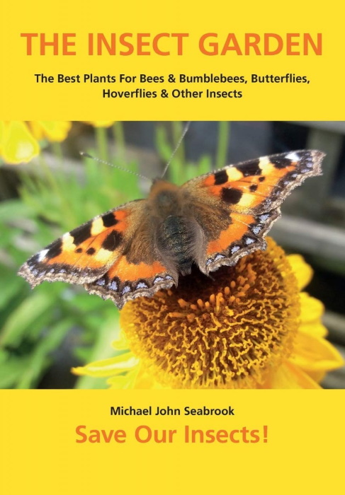 Seabrook, M.J. - The Insect Garden: The Best Plants for Bees & Bumblebees, Butterflies, Hoverflies & Other Insects