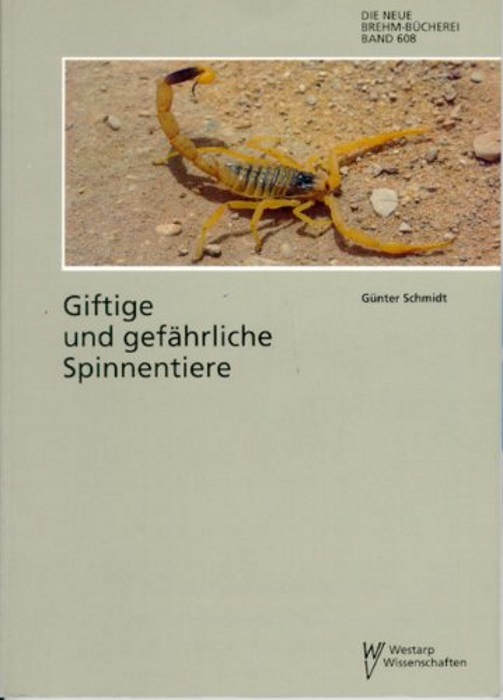 Schmidt, G. - Giftige und gefaehrliche Spinnentiere: Humanpathogene Skorpione (Scorpionida), Milben (Acarina) und Spinnen (Araneida)
