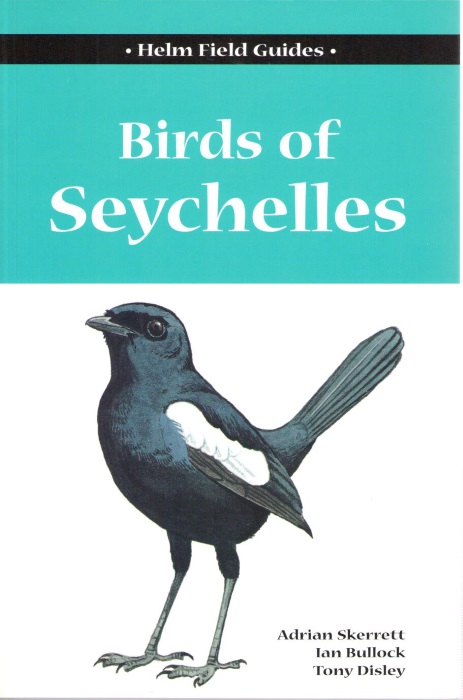 Skerrett, A.; Bullock, I.; Disley, T. - Birds of Seychelles
