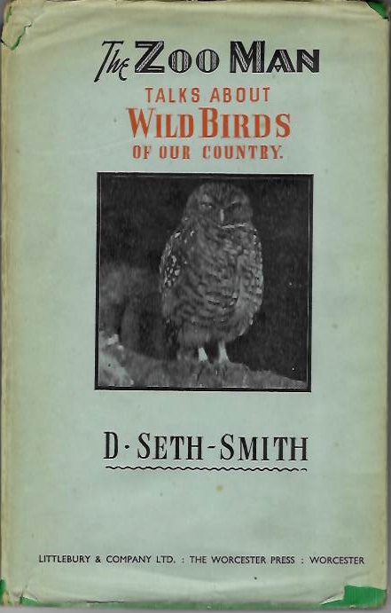 Seth-Smith, D. - The Zoo Man talks about the Wild Birds of our Country