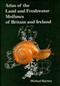 Atlas of the Land and Freshwater Molluscs of Britain and Ireland