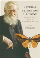 Natural Selection and Beyond The Intellectual Legacy of Alfred Russel Wallace