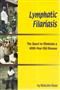 Lymphatic Filariasis: The Quest to Eliminate a 4000-Year-Old Disease