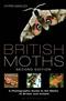 British Moths: A photographic guide to the Moths of Britain & Ireland