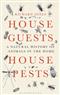 House Guests, House Pests: A Natural History of Animals in the Home