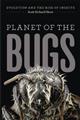 Planet of the Bugs: Evolution and the Rise of Insects