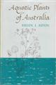 Aquatic Plants of Australia: A Guide to the Identification of the Aquatic Ferns and Flowering Plants of Australia, both Native and Naturalized