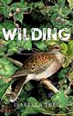 Wilding: The Return of Nature to a British Farm