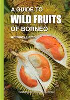 Guide to Wild Fruits of Borneo