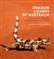 Dragon Lizards of Australia: Evolution, Ecology and a Comprehensive Field Guide