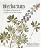 Herbarium: The Quest to Preserve and Classify the World's Plants