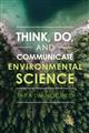 Think, Do, and Communicate Environmental Science