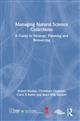 Managing Natural Science Collections: A Guide to Strategy, Planning and Resourcing