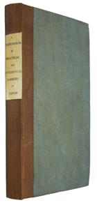 A Compendium of Practical and Experimental Farriery originally suggested by reason and confirmed by practice. Equally adapted for the convenience of the gentleman, the farmer, the groom, and the smith. : Interspersed with such remarks, and elucidated with such cases, as evidently tend to insure the prevention, as well as to ascertain the cure of disease