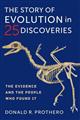 The Story of Evolution in 25 Discoveries: The Evidence and the People Who Found It