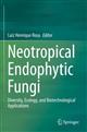 Neotropical Endophytic Fungi: Diversity, Ecology, and Biotechnological Applications