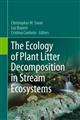 The Ecology of Plant Litter Decomposition in Stream Ecosystems