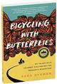 Bicycling with Butterflies: My 10,201-Mile Journey Following the Monarch Migration