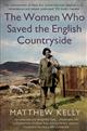 The Women Who Saved the English Countryside