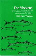 The Mackerel: Its biology, assessment and the management of a fishery