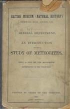  An Introduction to the Study of Meteorites, with a list of the Meteorites represented in the Collection [British Museum (Natural History)]