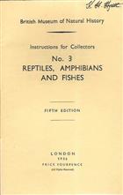 Instructions for Collectors 3: Reptiles, Amphibians and Fishes