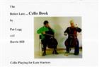 Better Late...Cello Book: Cello Playing for Late Starters