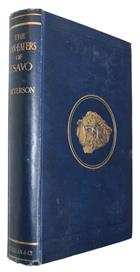 The Man-Eaters of Tsavo and other East African Adventures [with] In the Grip of the Nyika: Further Adventures in British East Africa