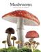 Mushrooms: A guide to fungi and toadstools