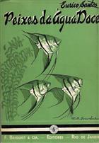 Peixes da Áuga Doce (Vida e costumes dos peixes do Brasil) (Zoologia Brasilica II)