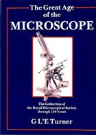 The Great Age of the Microscope: The Collection of the Royal Microscopical Society through 150 Years