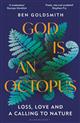 God Is An Octopus: Loss, Love and a Calling to Nature