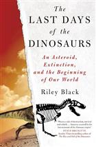 The Last Days of the Dinosaurs: An Asteroid, Extinction and the Beginning of Our World