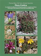 Flora Cretica: A complete handbook of all flowering plants, lycopods and ferns occuring on the island of Crete and surrounding islets