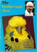 The Budgerigar Man: The Harry Bryan way of breeding successful exhibition Budgerigars