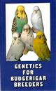 Genetics for Budgerigar Breeders