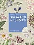 Kew Gardener's Guide to Growing Alpines: The art and science to grow with confidence