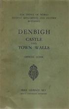 Denbigh: The Castle and The Town Walls