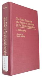 The Natural Sciences and American Scientists in the Revolutionary Era: A Bibliography