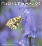 Close-Up & Macro: A Photographer's Guide