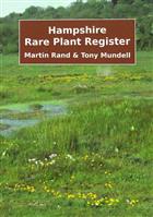 Hampshire Rare Plant Register: Rare, Scarce and Threatened Vascular Plants of Hampshire