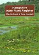 Hampshire Rare Plant Register: Rare, Scarce and Threatened Vascular Plants of Hampshire