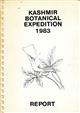 Report of the Kashmir Botanical Expedition 1983: July 16th - September 24th, valley of Kashmir and Western Ladakh, North India