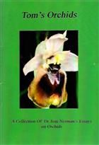 Tom's Orchids: A Collection of Dr. Tom Norman's Essays on Orchids