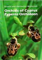 Orchids of Cyprus: A guide to the Orchid Flora of Cyprus | Zypers Orchideen: Ein Führer durch Zypersn Orchideenflora