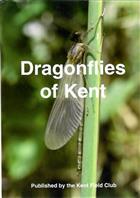 Dragonflies of Kent: An Account of their Biology, History and Distribution