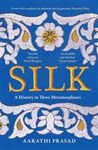 Silk: A History in Three Metamorphoses